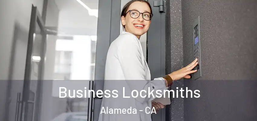 Business Locksmiths Alameda - CA