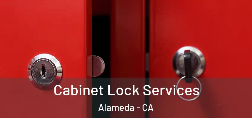 Cabinet Lock Services Alameda - CA