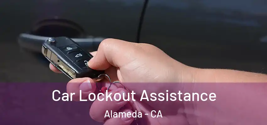  Car Lockout Assistance Alameda - CA