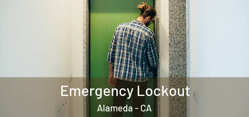  Emergency Lockout Alameda - CA