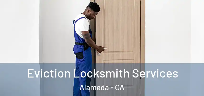  Eviction Locksmith Services Alameda - CA