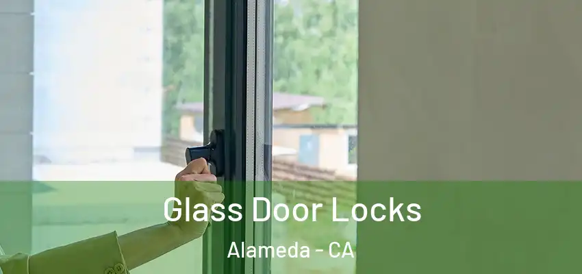 Glass Door Locks Alameda - CA