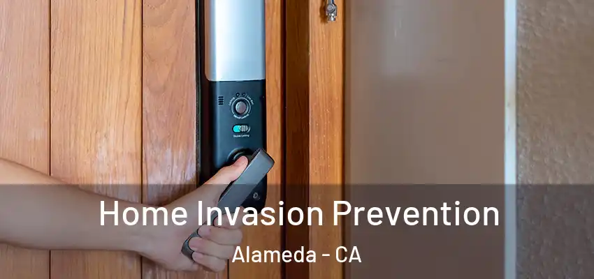  Home Invasion Prevention Alameda - CA