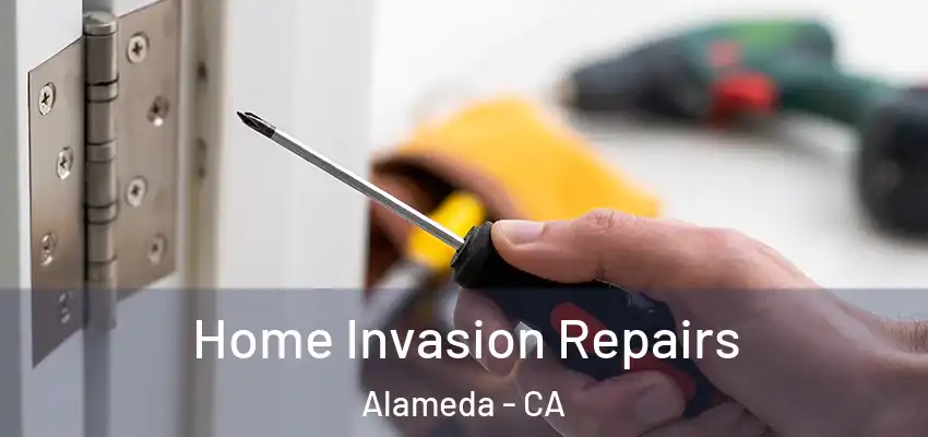 Home Invasion Repairs Alameda - CA