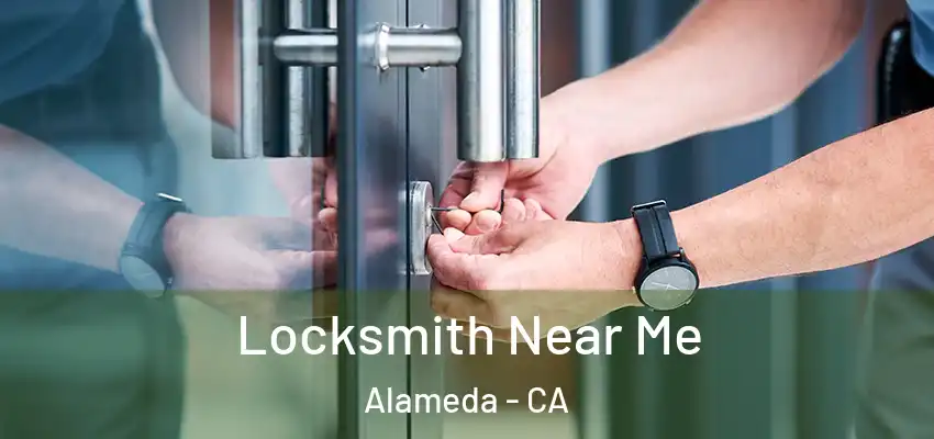  Locksmith Near Me Alameda - CA