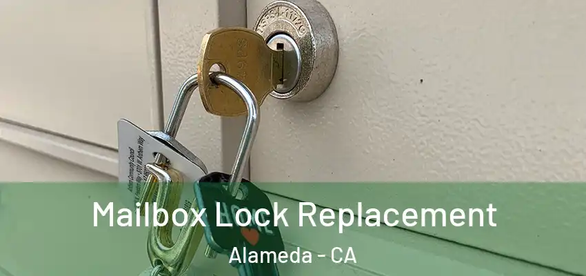  Mailbox Lock Replacement Alameda - CA