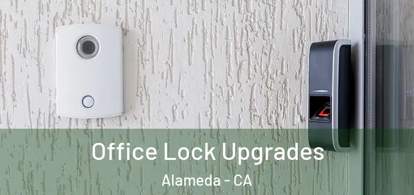 Office Lock Upgrades Alameda - CA