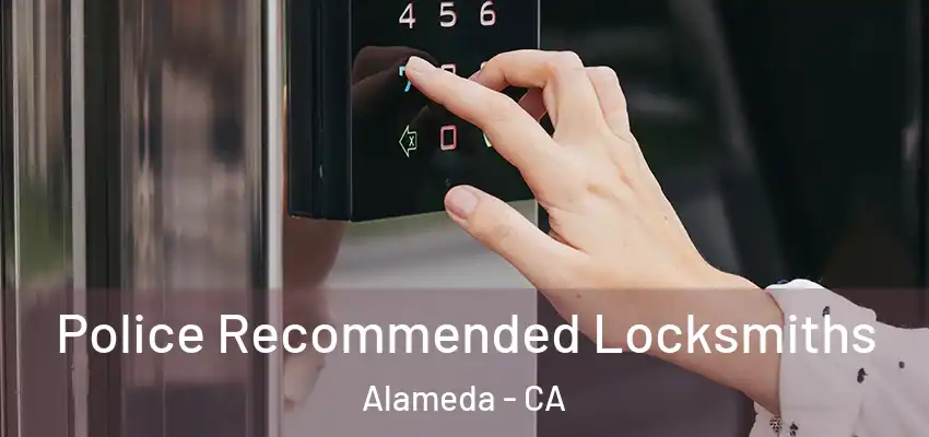  Police Recommended Locksmiths Alameda - CA