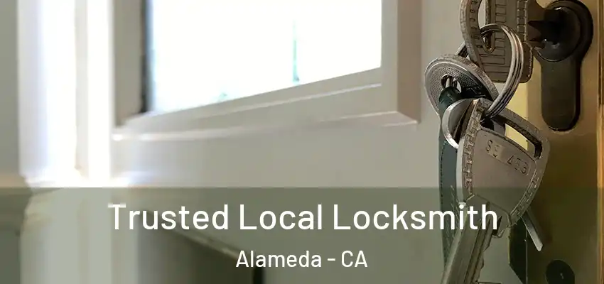 Trusted Local Locksmith Alameda - CA