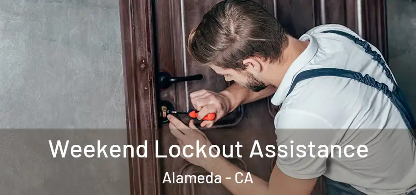  Weekend Lockout Assistance Alameda - CA